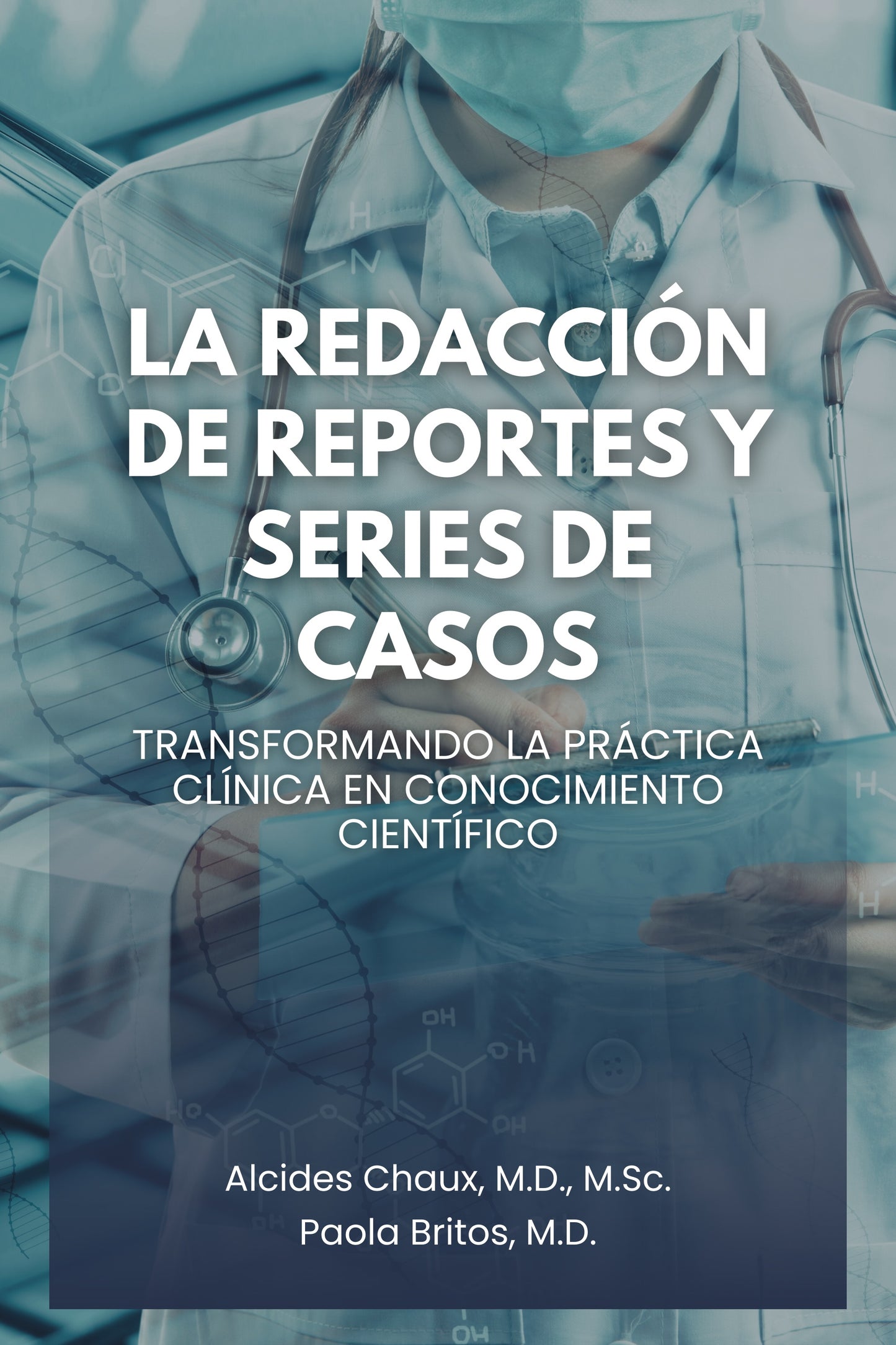 La redacción de reportes y series de casos: Transformando la práctica clínica en conocimiento científico